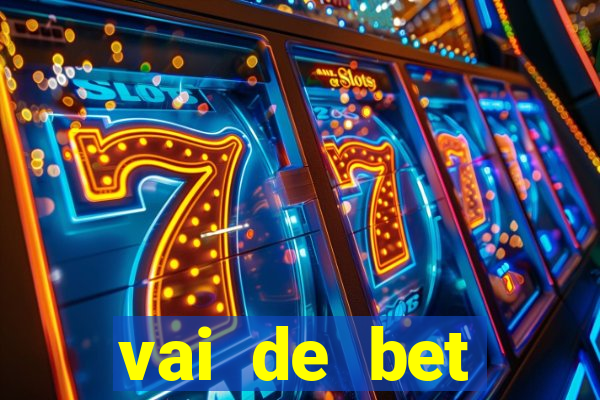 vai de bet esportes da sorte